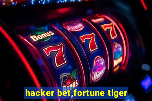 hacker bet,fortune tiger